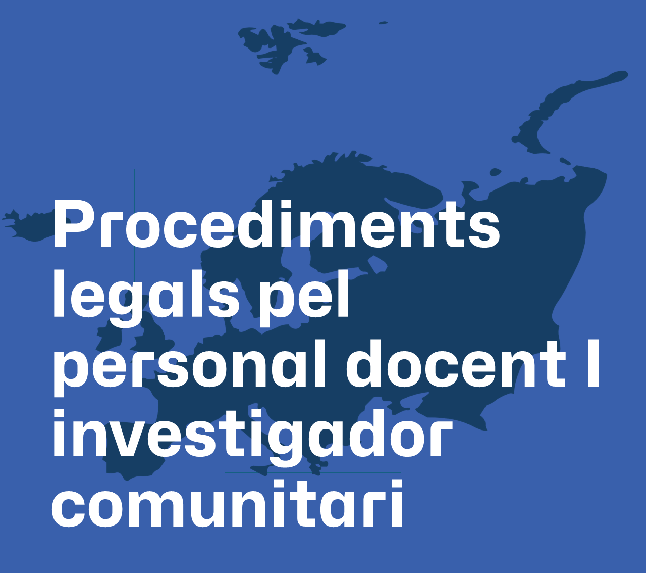 Procediments legals pel personal docent i investigador comunitari