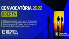 Oberta la convocatòria 2022 del Pla de Doctorats Industrials